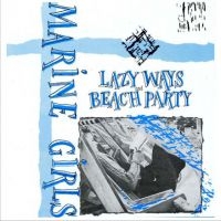 Marine Girls - Lazy Ways/Beach Party in the group CD / Pop-Rock at Bengans Skivbutik AB (659286)