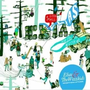 Elias And The Wizzkids - A Little Mess in the group CD / Pop at Bengans Skivbutik AB (659438)