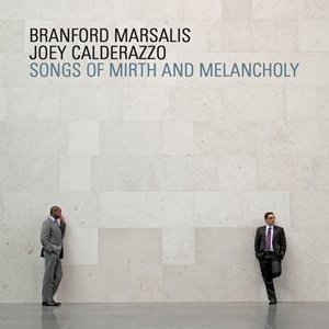 Marsalis Branford & Calderazzo Joey - Songs Of Mirth And Melancholy in the group CD / Jazz at Bengans Skivbutik AB (659551)