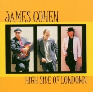 James Cohen - High Side Of Lowdown in the group CD / Jazz at Bengans Skivbutik AB (660317)