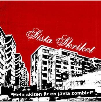 Sista Skriket - Hela Skiten Är En Jävla Zombie in the group CD / Bestsellers at Bengans Skivbutik AB (660565)