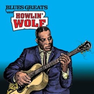 Howlin' Wolf - Blues Greats in the group CD / Jazz at Bengans Skivbutik AB (661852)