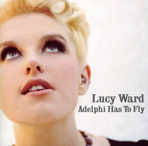 Lucy Ward - Adelphi Has To Fly in the group CD / Pop at Bengans Skivbutik AB (662336)