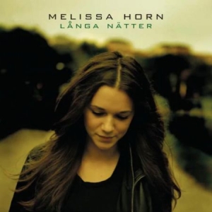 Horn Melissa - Långa Nätter i gruppen CD / Pop-Rock,Övrigt hos Bengans Skivbutik AB (664108)
