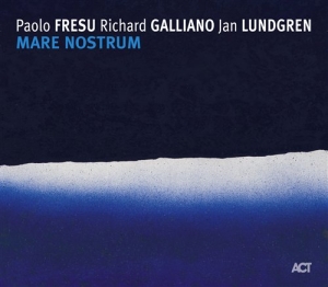 Fresu Paolo / Galliano Richard / Lu - Mare Nostrum in the group CD / Jazz at Bengans Skivbutik AB (664222)