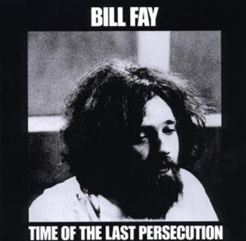 Fay Bill - Time Of The Last Persecution in the group CD / Bestsellers at Bengans Skivbutik AB (666386)