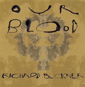 Buckner Richard - Our Blood in the group CD / Rock at Bengans Skivbutik AB (666414)