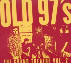 Old 97's - Grand Theatre Vol 2 in the group OTHER / Övrigt /  at Bengans Skivbutik AB (666605)