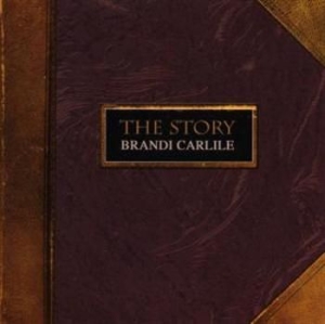 Brandi Carlile - The Story in the group CD / Pop-Rock at Bengans Skivbutik AB (666723)
