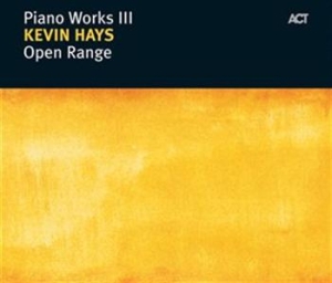 Kevin Hays - Piano Works Iii: Open Range in the group CD / Jazz/Blues at Bengans Skivbutik AB (668129)