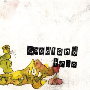Goodland Trio - Goodland Trio in the group CD / Elektroniskt,Svensk Folkmusik at Bengans Skivbutik AB (668142)