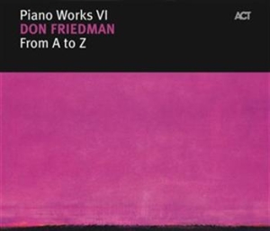Friedman Don - Piano Works Vi: From A To Z in the group CD / CD Jazz at Bengans Skivbutik AB (668155)