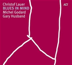 Christof Lauer Trio - Blues In Mind in the group CD / CD Jazz at Bengans Skivbutik AB (668174)