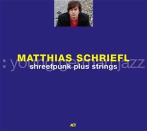 Matthias Schriefl - Shreefpunk Plus Strings in the group CD / CD Jazz at Bengans Skivbutik AB (668178)