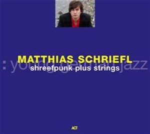 Matthias Schriefl - Shreefpunk Plus Strings in the group CD / CD Jazz at Bengans Skivbutik AB (668178)