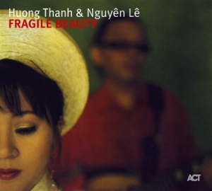 Thanh Huong / Le Nguyen - Fragile Beauty in the group CD / Jazz/Blues at Bengans Skivbutik AB (668279)