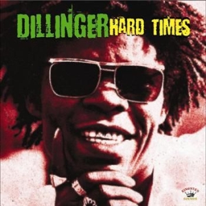 Dillinger - Hard Times in the group CD / Reggae at Bengans Skivbutik AB (668446)