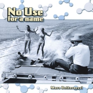 No Use For A Name - More Betterness in the group CD / Pop-Rock at Bengans Skivbutik AB (669594)