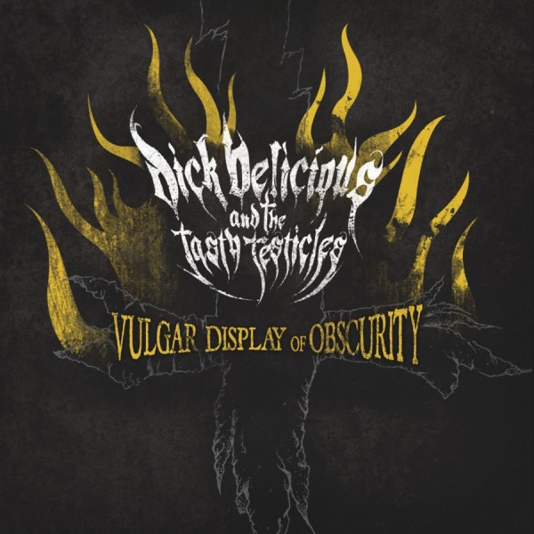 Dick Delicious And The Tasty Testic - Vulgar Display Of Obscurity in the group CD / Hårdrock/ Heavy metal at Bengans Skivbutik AB (669929)