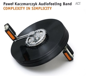 Pawel Kaczmarczyk Audiofeeling Band - Complexity In Simplicity in the group CD / Jazz at Bengans Skivbutik AB (670019)