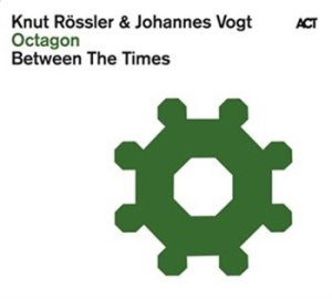 Rössler Knut / Vogt Johannes - Octagon - Between The Times in the group CD / Jazz/Blues at Bengans Skivbutik AB (670054)