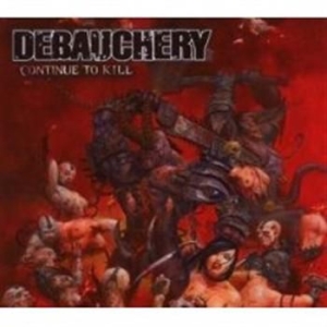Debauchery - Continue To Kill in the group CD / Hårdrock/ Heavy metal at Bengans Skivbutik AB (670593)