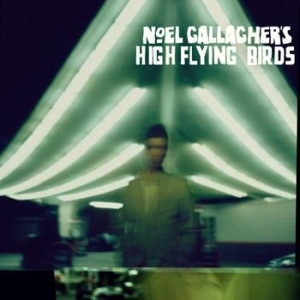 Noel Gallagher's High Flying Birds - Noel Gallagher's High Flying Birds in the group CD / Pop-Rock at Bengans Skivbutik AB (671247)