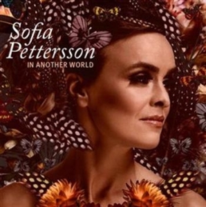 Sofia Pettersson - In Another World in the group OTHER /  / CDON Jazz klassiskt NX at Bengans Skivbutik AB (671584)