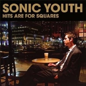 Sonic Youth - Hits Are For Squares in the group Minishops / Sonic Youth at Bengans Skivbutik AB (671656)