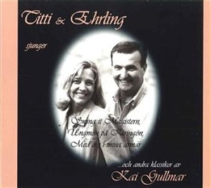 Sjöblom Titti  / Eliasson Ehrling - Titti & Ehrling Sjunger Kai Gullmar in the group Externt_Lager /  at Bengans Skivbutik AB (671689)