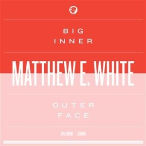 Matthew E. White - Big Inner: Outer Face Edition in the group OUR PICKS / Stocksale / CD Sale / CD POP at Bengans Skivbutik AB (671839)