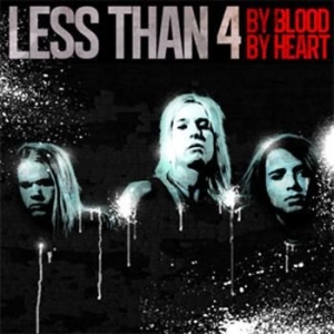 Less Than 4 - By Blood By Heart in the group CD / CD Hardrock at Bengans Skivbutik AB (672577)