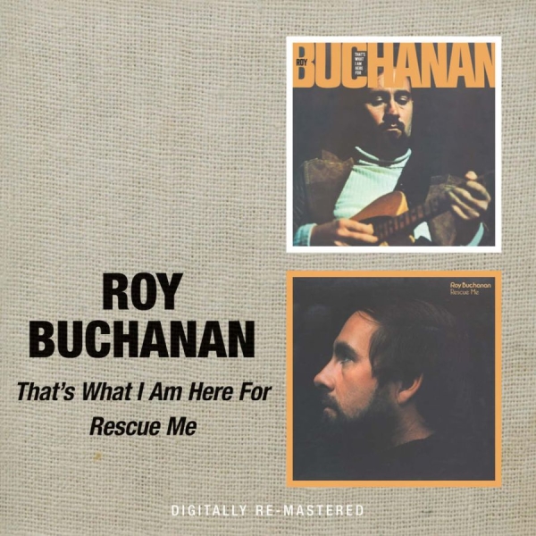 Buchanan Roy - That's What I Am Here For/Rescue Me in the group CD / Bestsellers at Bengans Skivbutik AB (672623)