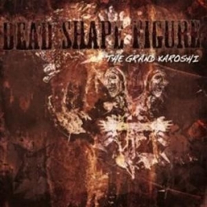 Dead Shape Figure - Grand Karoshi (Ltd Digi) in the group CD / Hårdrock/ Heavy metal at Bengans Skivbutik AB (672785)