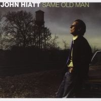 Hiatt John - Same Old Man in the group CD / Pop-Rock at Bengans Skivbutik AB (673957)