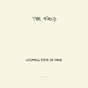 Field - Looping State Of Mind in the group CD / Pop at Bengans Skivbutik AB (674900)