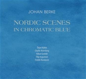 Johan Berke Upstairs Five - Nordic Scenes In Chromatic Blue in the group CD / Jazz at Bengans Skivbutik AB (675125)