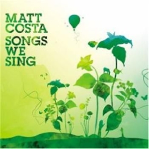 Costa Matt - Songs We Sing in the group CD / Pop-Rock at Bengans Skivbutik AB (675921)
