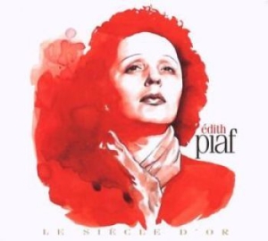 Piaf Edith - Le Siecle D Or - Edith Piaf in the group CD / Bestsellers at Bengans Skivbutik AB (676300)