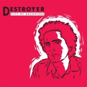 Destroyer - City Of Daughters (Reissue) in the group CD / Rock at Bengans Skivbutik AB (676336)