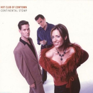 Hot Club Of Cowtown - Continental Stomp in the group CD / CD Blues-Country at Bengans Skivbutik AB (676442)