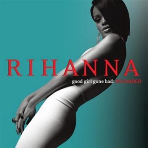 Rihanna - Good Girl Gone Bad: Re-Loaded (CD) in the group OTHER / -Start 300 CD Blowout at Bengans Skivbutik AB (677217)
