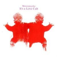 Motorpsycho - It's A Love Cult in the group OUR PICKS / Stocksale / CD Sale / CD POP at Bengans Skivbutik AB (677425)