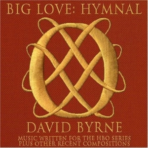 David Byrne - Big Love:Hymnal in the group CD / Pop-Rock at Bengans Skivbutik AB (678741)
