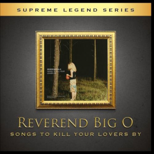REVEREND BIG O - Songs To Kill Your Lovers By in the group CD at Bengans Skivbutik AB (678864)