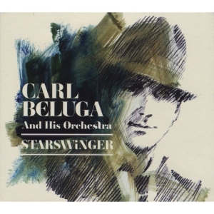 Carl Beluga And His Orchestra - Starswinger in the group CD / Pop-Rock,Svensk Musik at Bengans Skivbutik AB (678915)