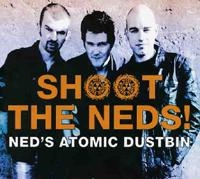 Neds Atomic Dustbin - Shoot The Neds in the group CD / Pop-Rock at Bengans Skivbutik AB (679580)