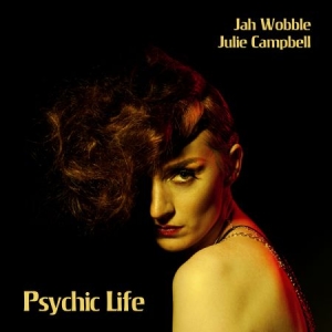 Wobble Jah & Julie Campbell - Psychic Life in the group CD / Pop at Bengans Skivbutik AB (680049)