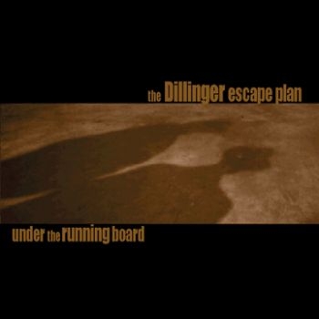 Dillinger Escape Plan - Under The Running Board (Reissue) in the group CD / Bestsellers at Bengans Skivbutik AB (681034)