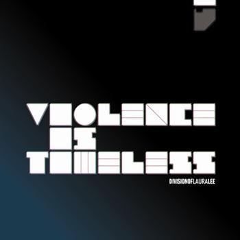Division Of Laura Lee - Violence Is Timeless in the group CD / Bestsellers at Bengans Skivbutik AB (681367)